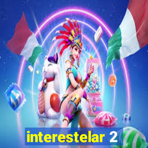 interestelar 2